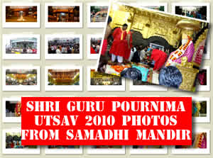 Shri Guru Pournima Utsav 2010 Photos- Shri Guru Pournima Utsav 2010 Photos- From Samadhi Mandir - Released by Shirdi SaiBaba Sansthan