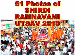 51 Photos of SHIRDI RAMNAVAMI UTSAV 2010