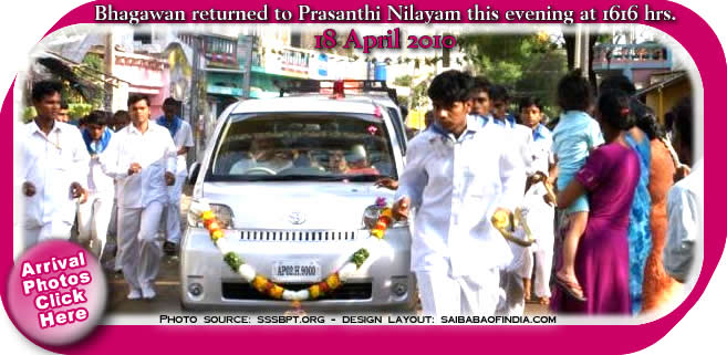Bhagawan came back to Prasanthi Nilayam to a devotional welcome
