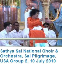 Sathya Sai National Choir & Orchestra, Sai Pilgrimage, USA Group 2, 10 July 2010