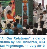 "All Our Relations", a dance drama by SSE Children, USA Sai Pilgrimage, 11 July 2010