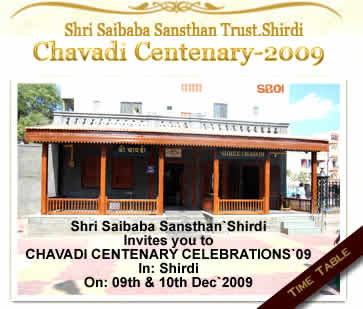 Shri Saibaba Sansthan Shirdi -Invites you to CHAVADI CENTENARY CELEBRATIONS`09  In: Shirdi On: 09th & 10th Dec`2009