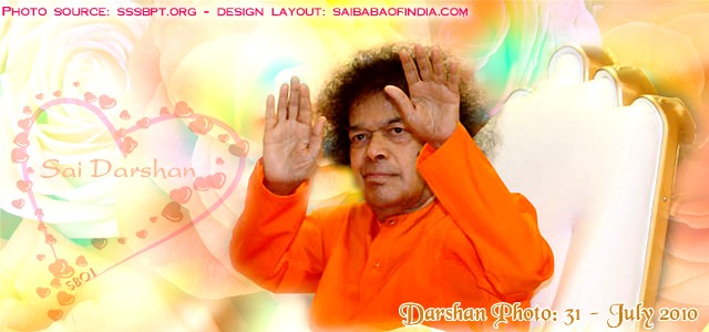 Saturday, July 31, 2010:- Sai News & Photo Updates: Sathya Sai Baba Blessing with both hands
