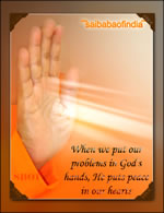 hand-of-god-sri-sathya-sai-baba - When we put our problems in God's hands, He puts peace in our hearts