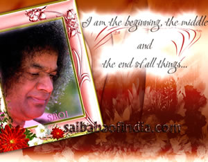 I am the beginning, the middle and the end of all things - sai baba