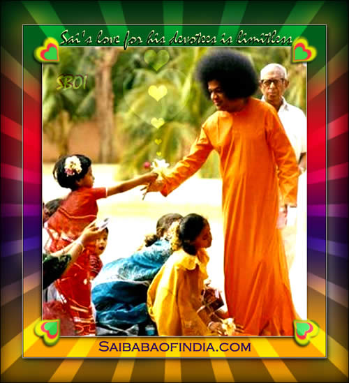God’s love for his devotees is limitless. No task is mean or lowly for Him where his devotees are involved. He will do what has to be done at any time, any place. Protection and welfare of his devotees is His priority number one. God offers Himself to His devotees in exactly the same manner in which devotees offer themselves to Him. Remember only God is your true friend. - Baba